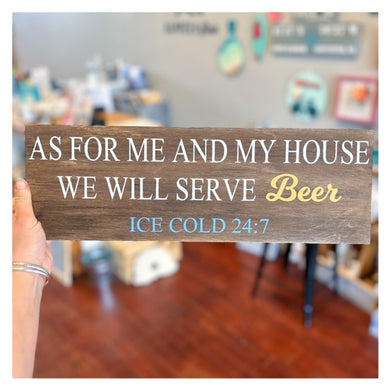 As for me and my house we will serve Beer Sign 6x18