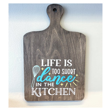 Life is too short dance in the Kitchen Decorative Rectangle Cutting Board (9x14
