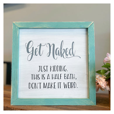 Get Naked Just Kidding Framed 10