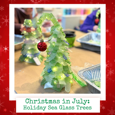 7/17/2026 - Friday (7pm) *CHRISTMAS IN JULY* Grinch Sea Glass Trees Workshop! ($50-$75)