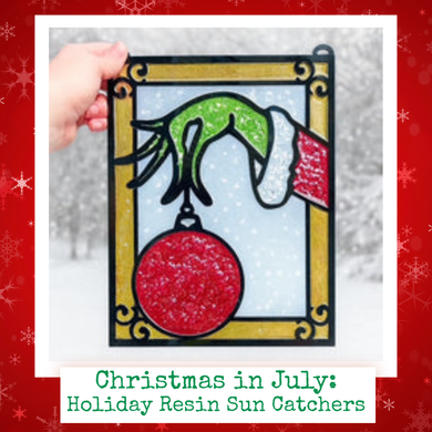 7/21/2026 - Tuesday (6:30pm) *CHRISTMAS IN JULY* Resin Sun Catchers Workshop!