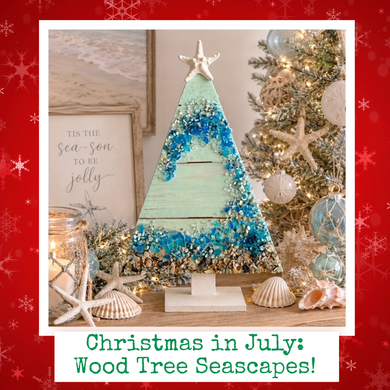 7/31/2026 - Friday (7pm) *CHRISTMAS IN JULY* DIY Wood Tree Seascapes **For Ages 11+