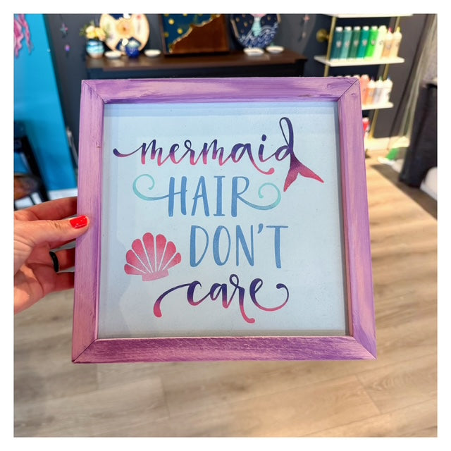 Mermaid Hair Don't Care 10x10