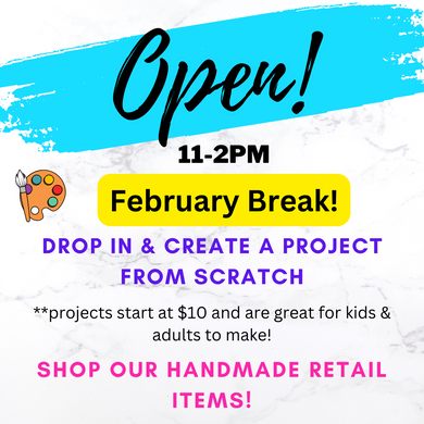 2/21/2025 - Friday (11am - 2pm) *FEBRUARY BREAK* OPEN for drop in crafting & shopping!