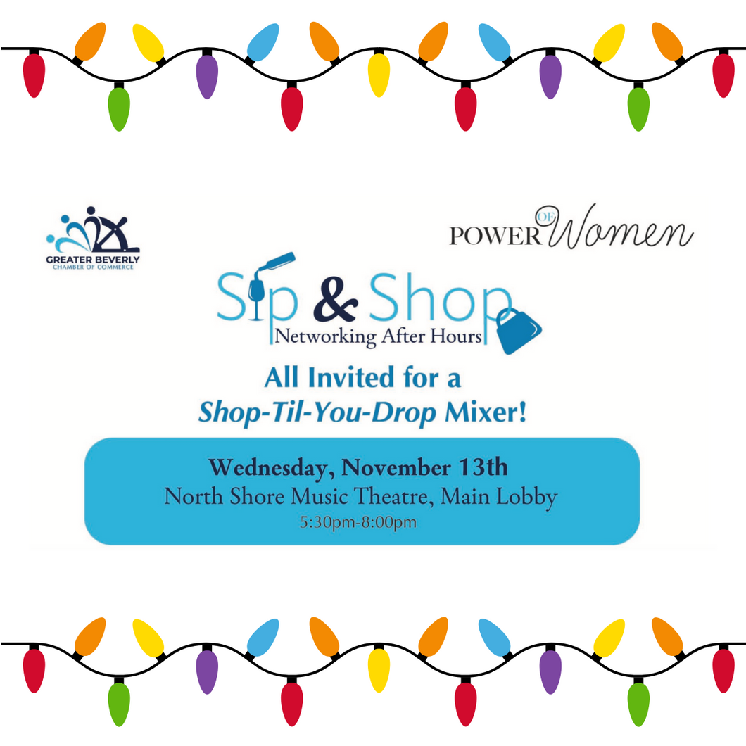 11/13/2024 - Wednesday (5:30pm - 8pm) Greater Beverly Chambers Sip & Shop at North Shore Music Theatre