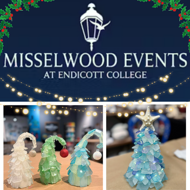12/3/2025 - Wednesday (6pm) POP UP - Sea Glass Tree Workshop at Misselwood Events at Endicott College ($70-$80)