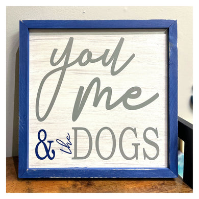 You, Me & the Dogs Framed 14x14