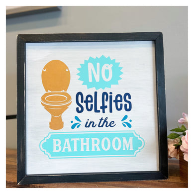 No Selfies in the Bathroom Framed 14x14