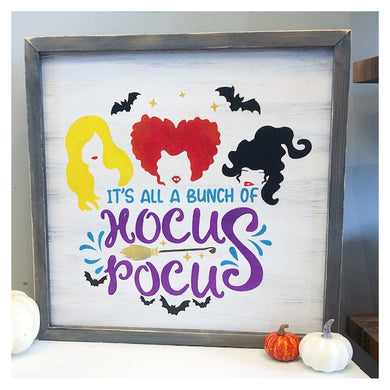 It's All a Bunch of Hocus Pocus Sanderson Sisters Framed 16