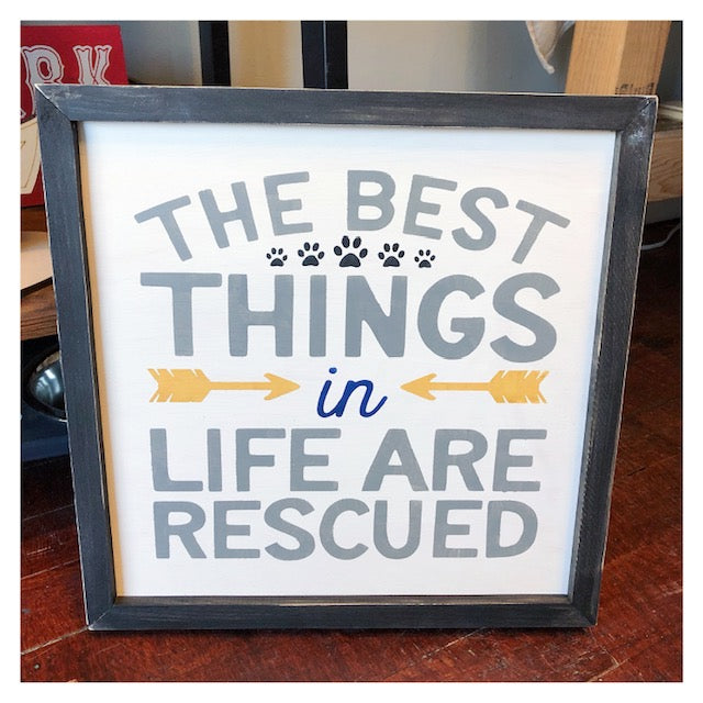 The best things in life are rescued Framed 14