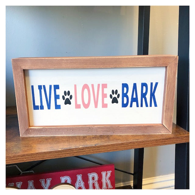 Live Love Bark Framed Sign 6x12