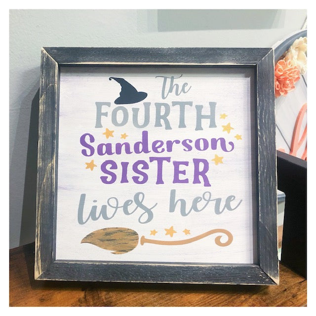The Fourth Sanderson Sister Lives here Framed 10