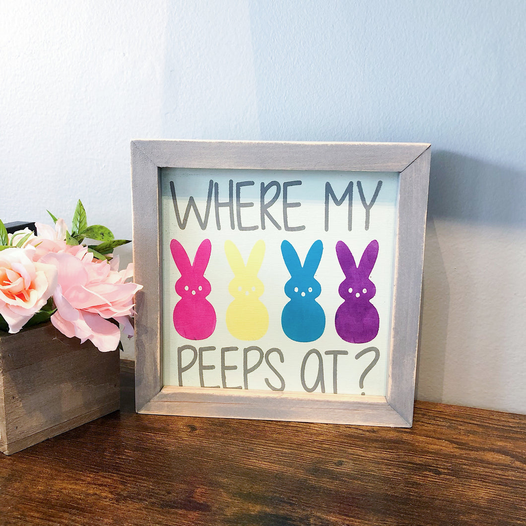 Where my Peeps at? Framed 8
