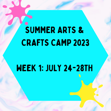 WEEK 1: July 24th-28th (9am-12pm) Kids Summer Craft Camp